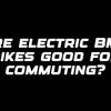 Are electric BMX bikes good for commuting?